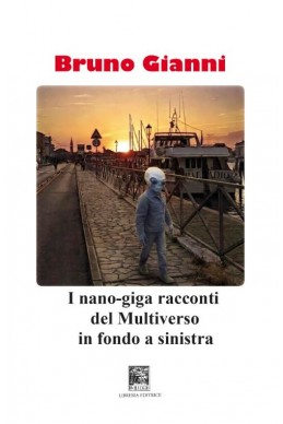 I NANO-GIGA RACCONTI DEL MULTIVERSO IN FONDO A SINISTRA